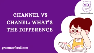 Channel vs Chanel