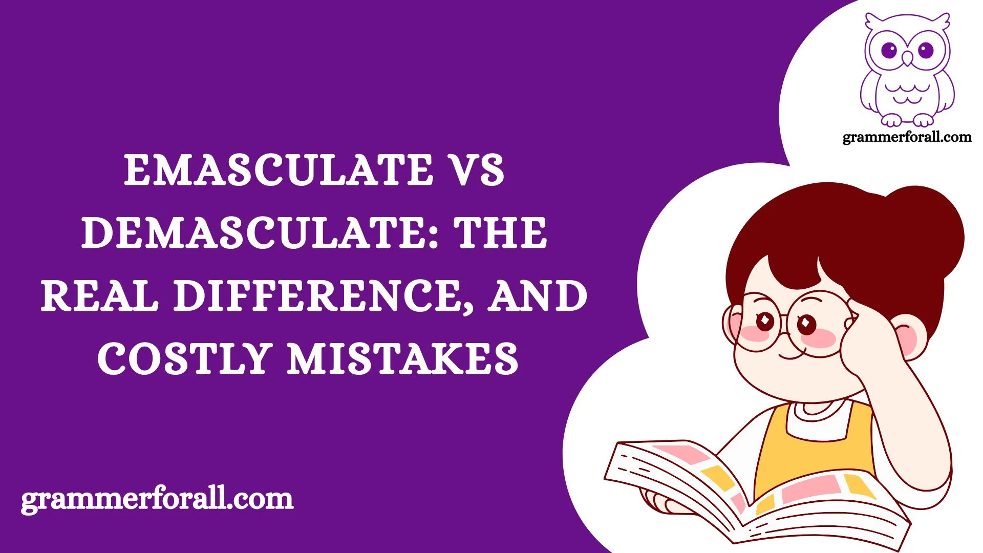 Emasculate vs Demasculate