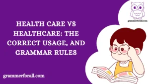 Health Care vs Healthcare