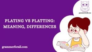 Plating vs Platting