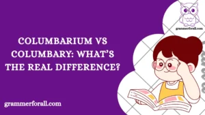 Columbarium vs Columbary